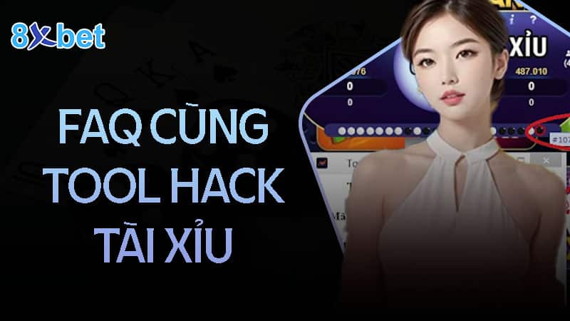 Câu hỏi thường gặp khi sử dụng Tool hack tài xỉu