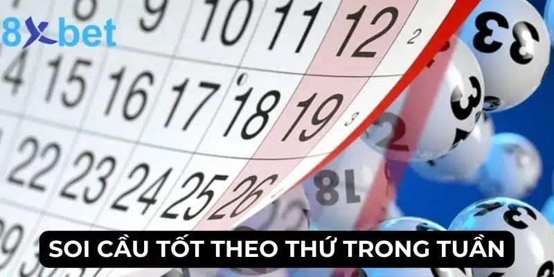 Soi cầu tốt theo thứ trong tuần