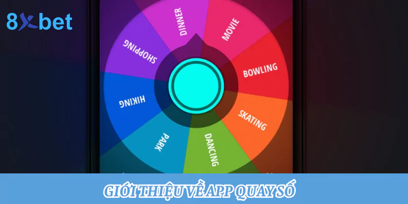 Giới thiệu về app quay số