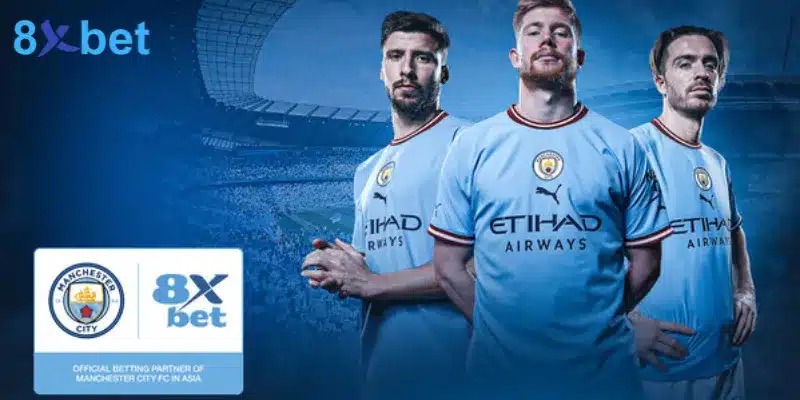 8xbet tự hào là đối tác cá cược chính thức của clb manchester city